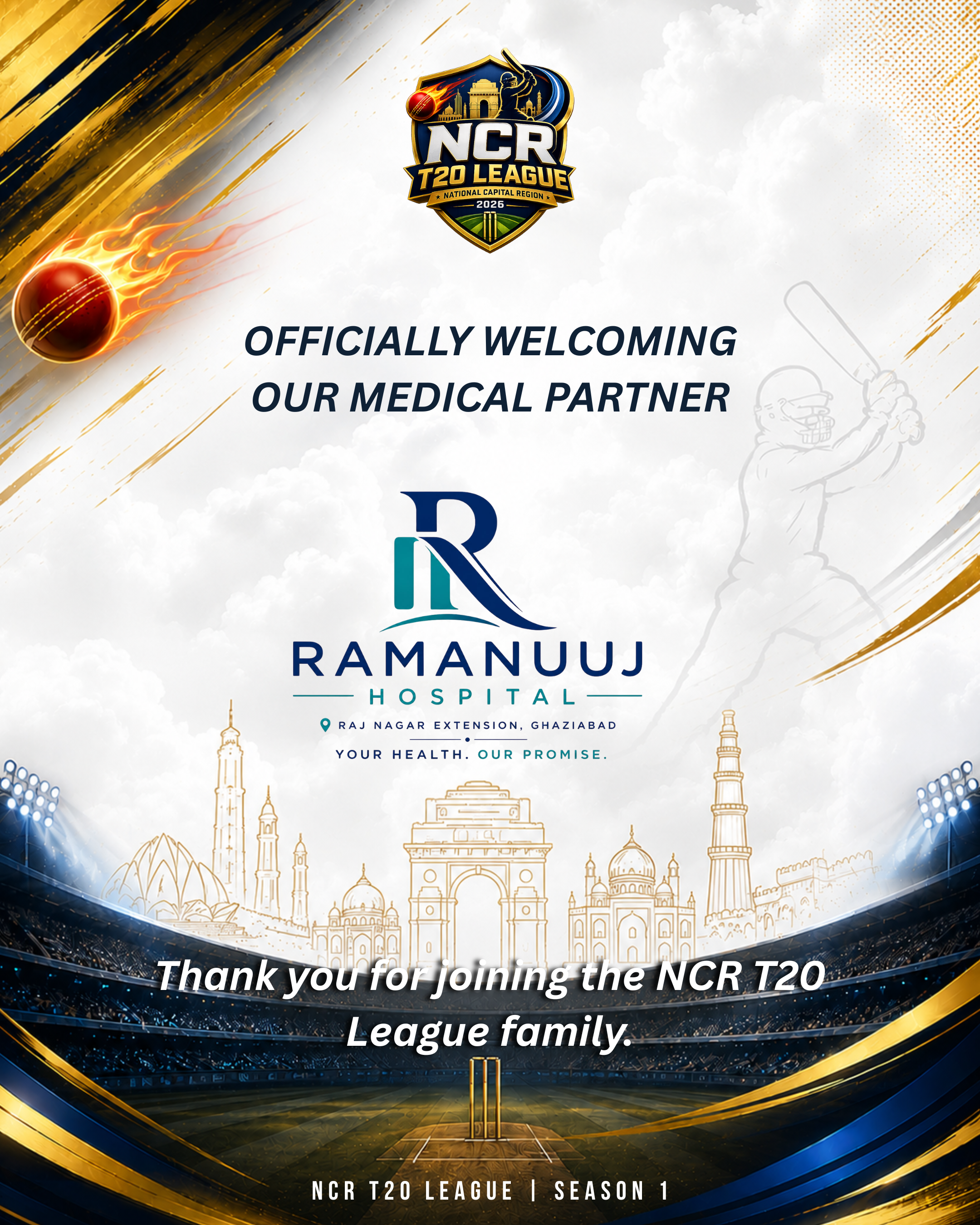 We are proud to welcome Ramanuuj Hospital as the Official Medical Partner of the NCR T20 League – Season 1.